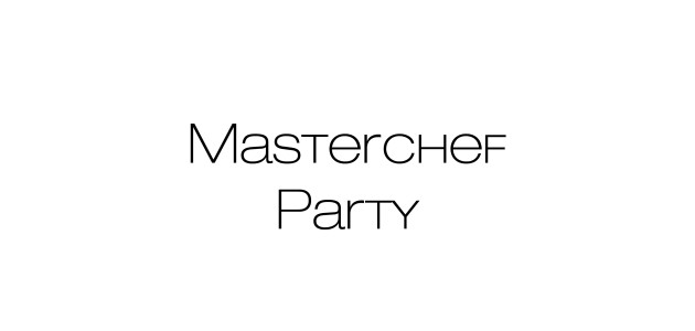 Masterchef Party